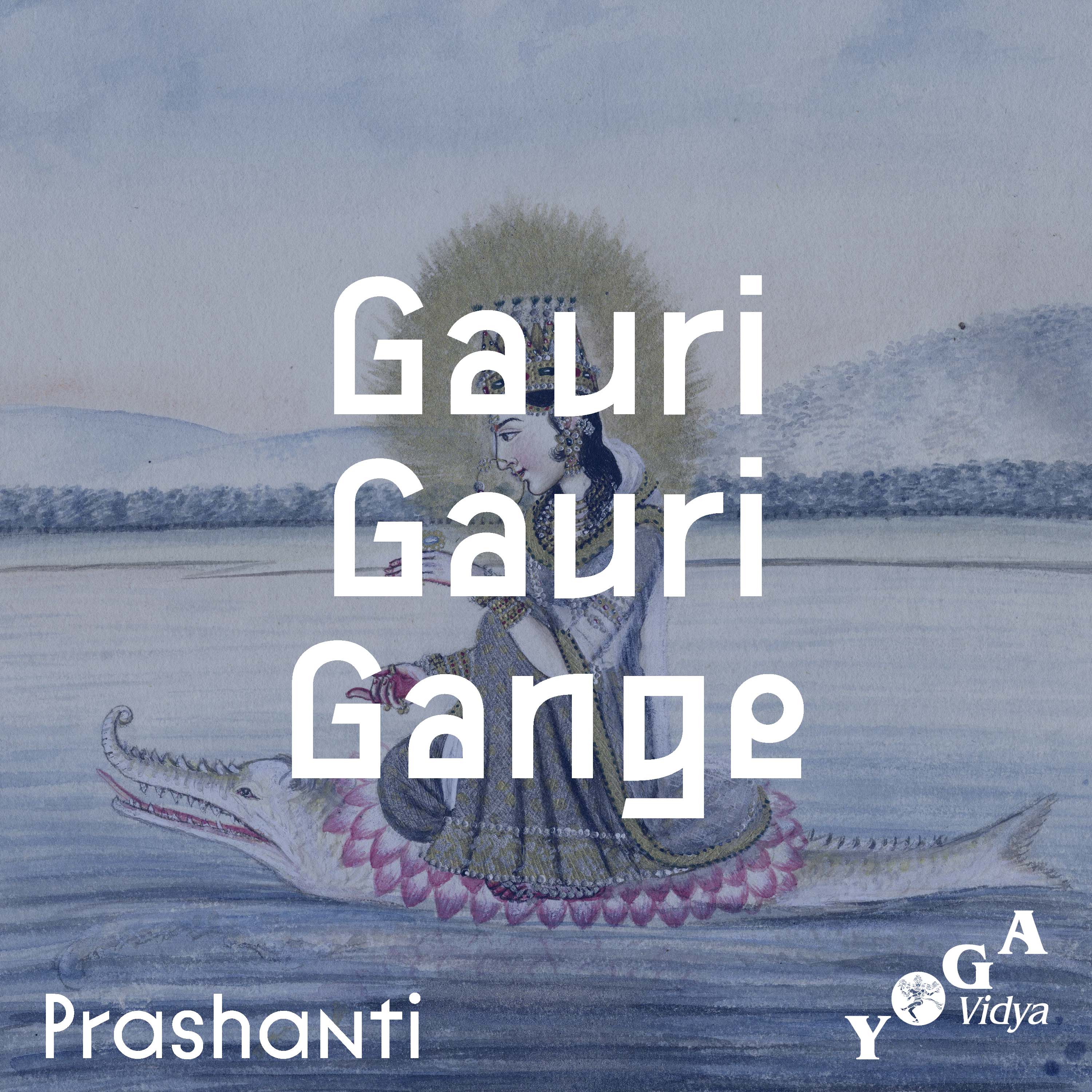 gauri gauri gaṅge rājeśvari by Prashanti Chanting